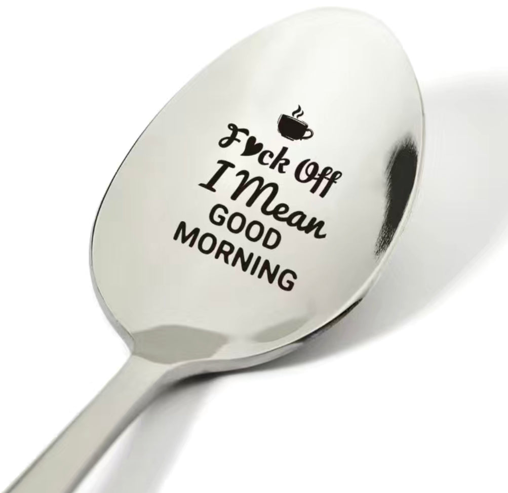 F*ck Off I Mean Good Morning Spoon